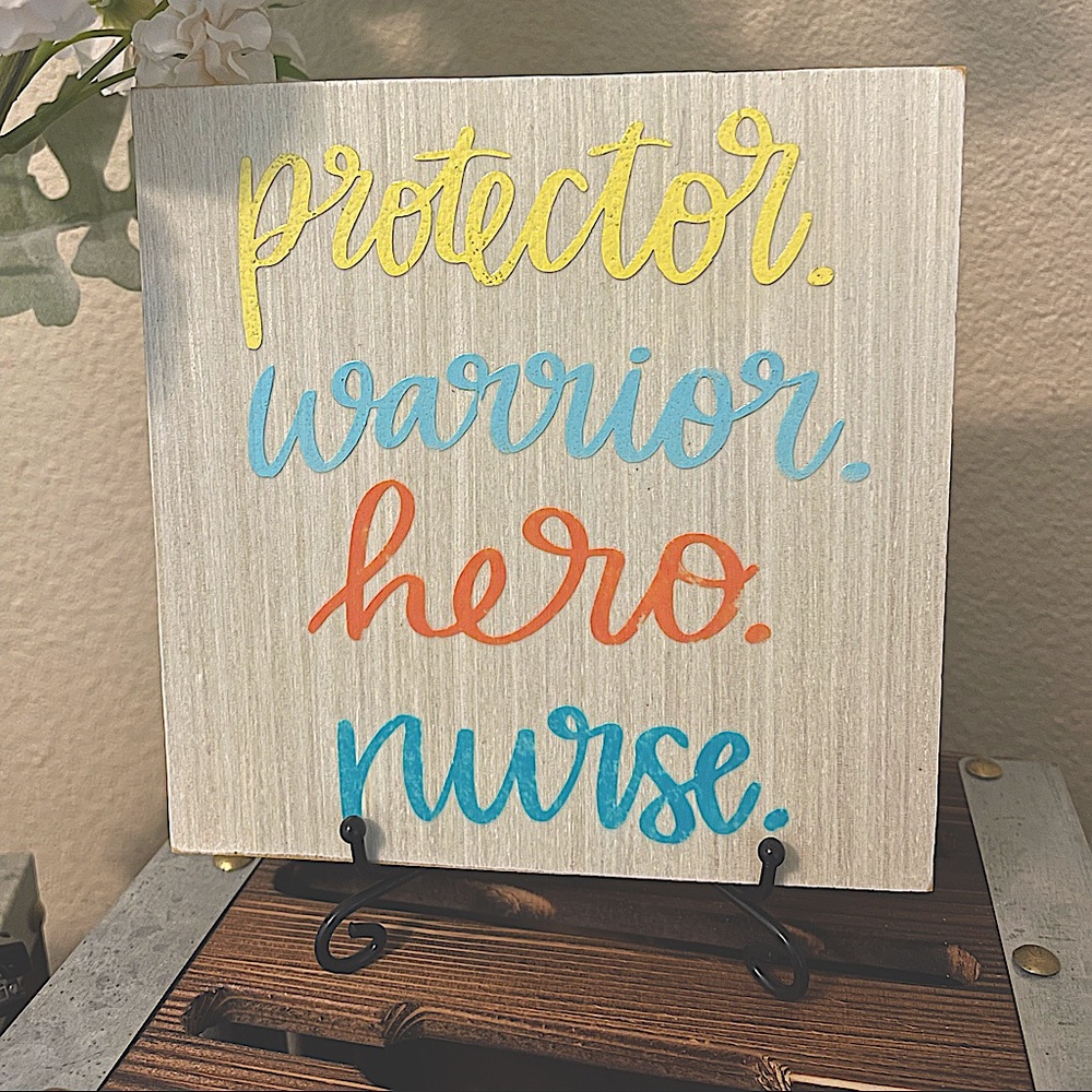 Wood Sign with Stand. NURSE, HERO, WARRIOR, PROTECTOR